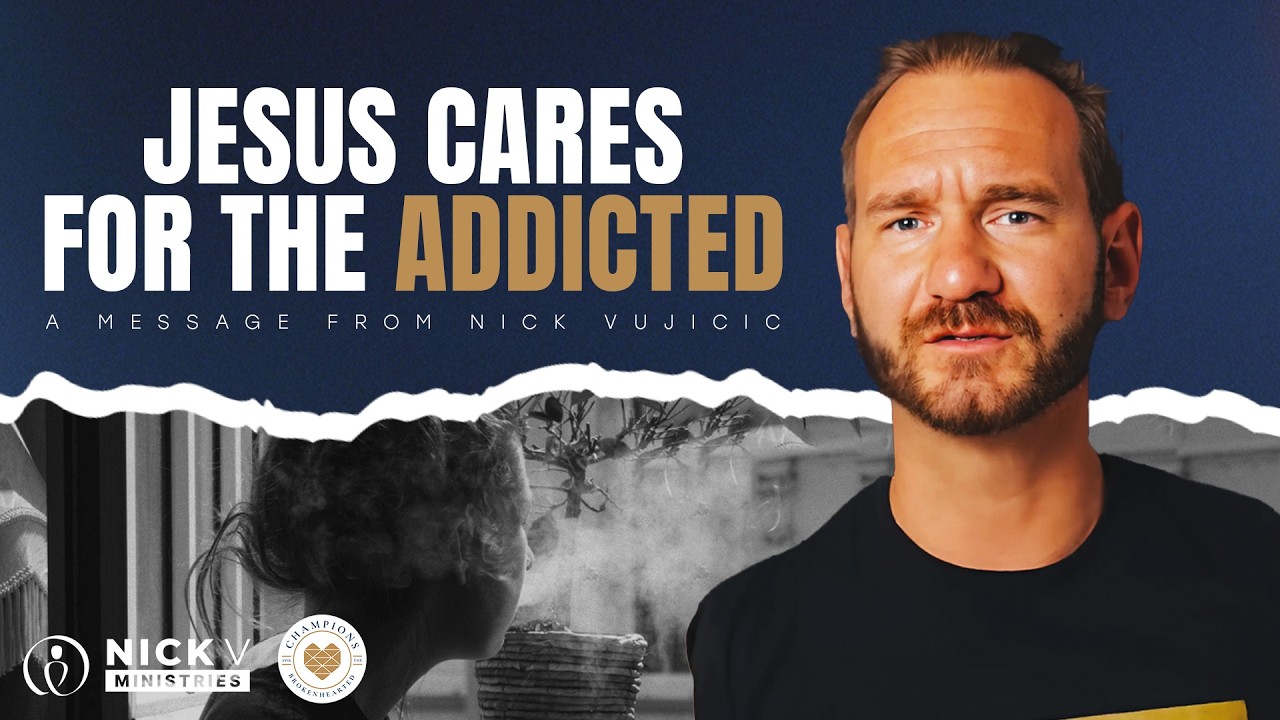 Jesus Cares for the Addicted with Nick Vujicic