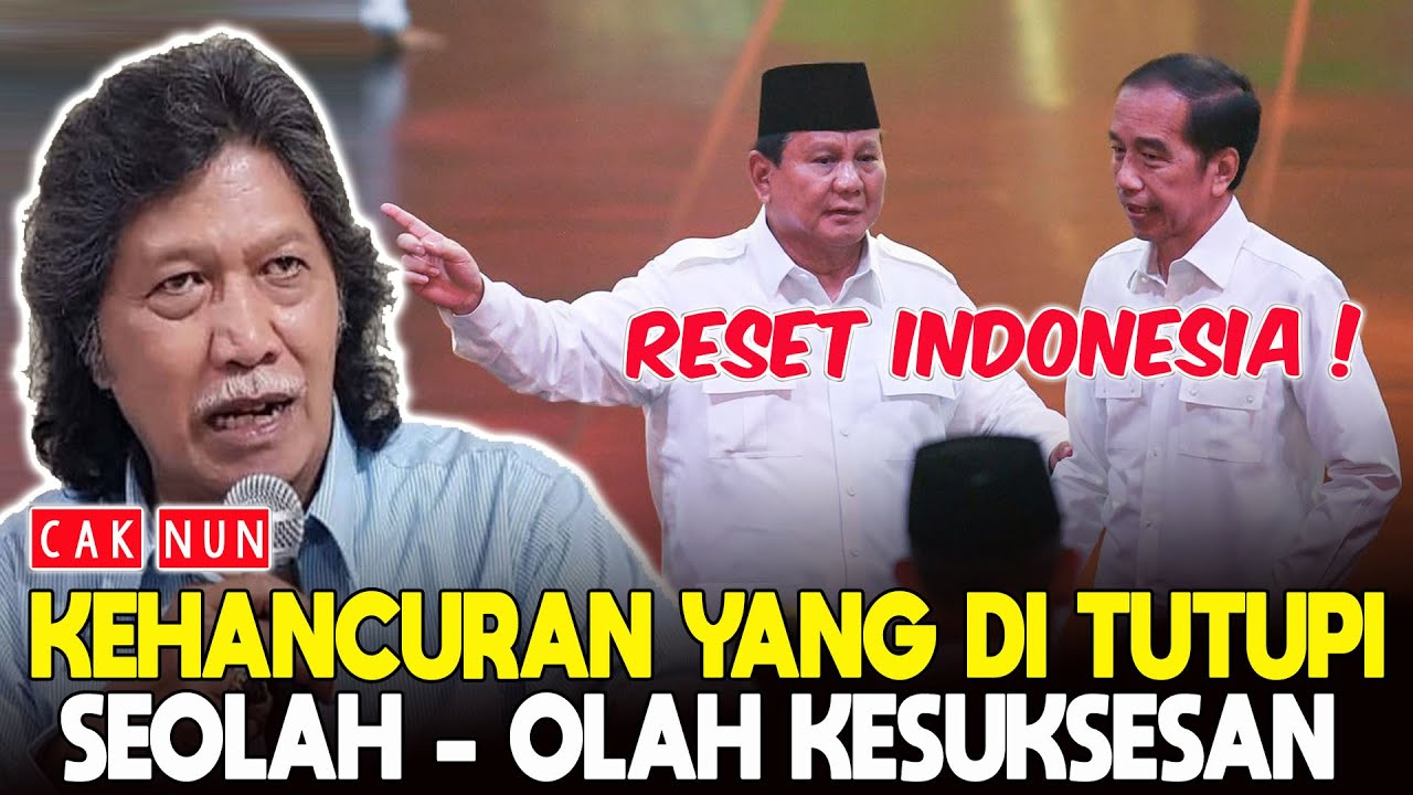 Cak Nun : SUDAH SAATNYA RESET INDONESIA ! Negara Hancur Tapi Dibilang Sukses ???