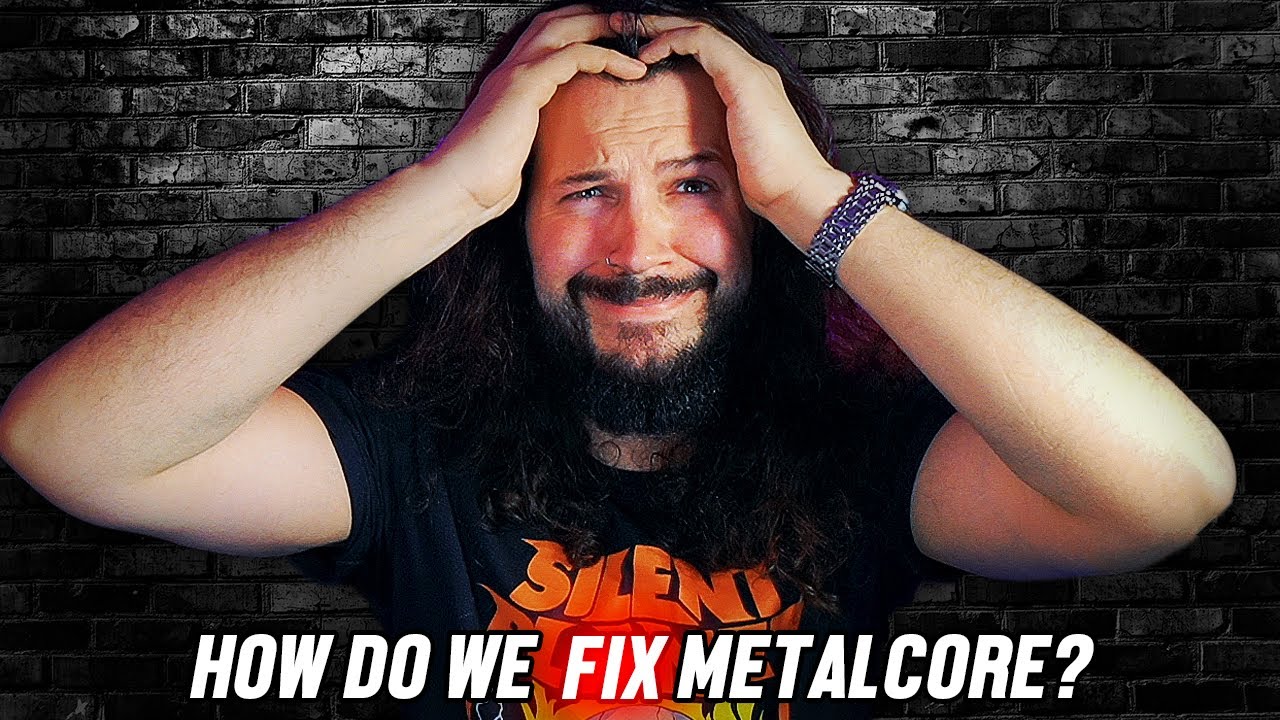 Modern Metalcore Is Boring...