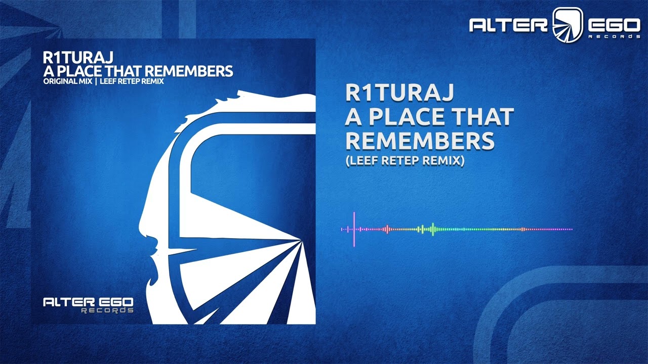 R1TURAJ - A Place That Remembers (Leef Retep Remix) [Progressive House]