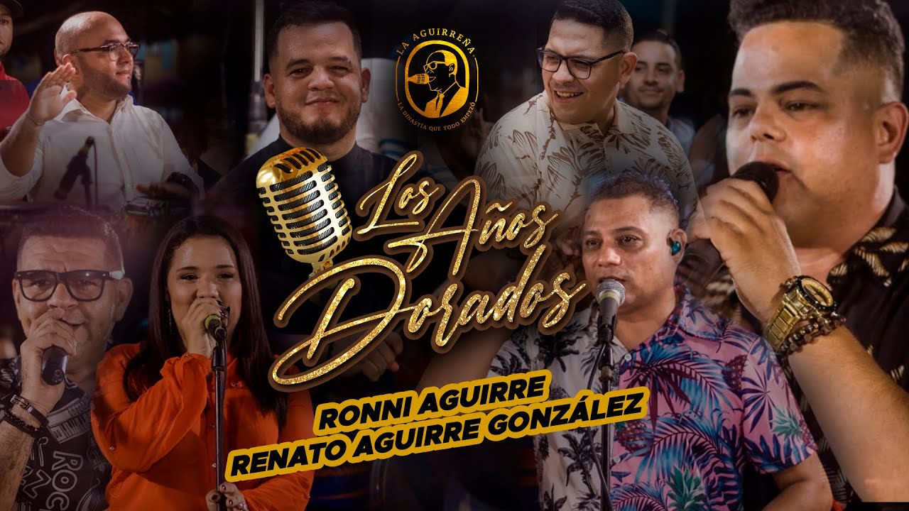 LOS AÑOS DORADOS | La Aguirreña - Ronni Aguirre Ft Renato Aguirre González