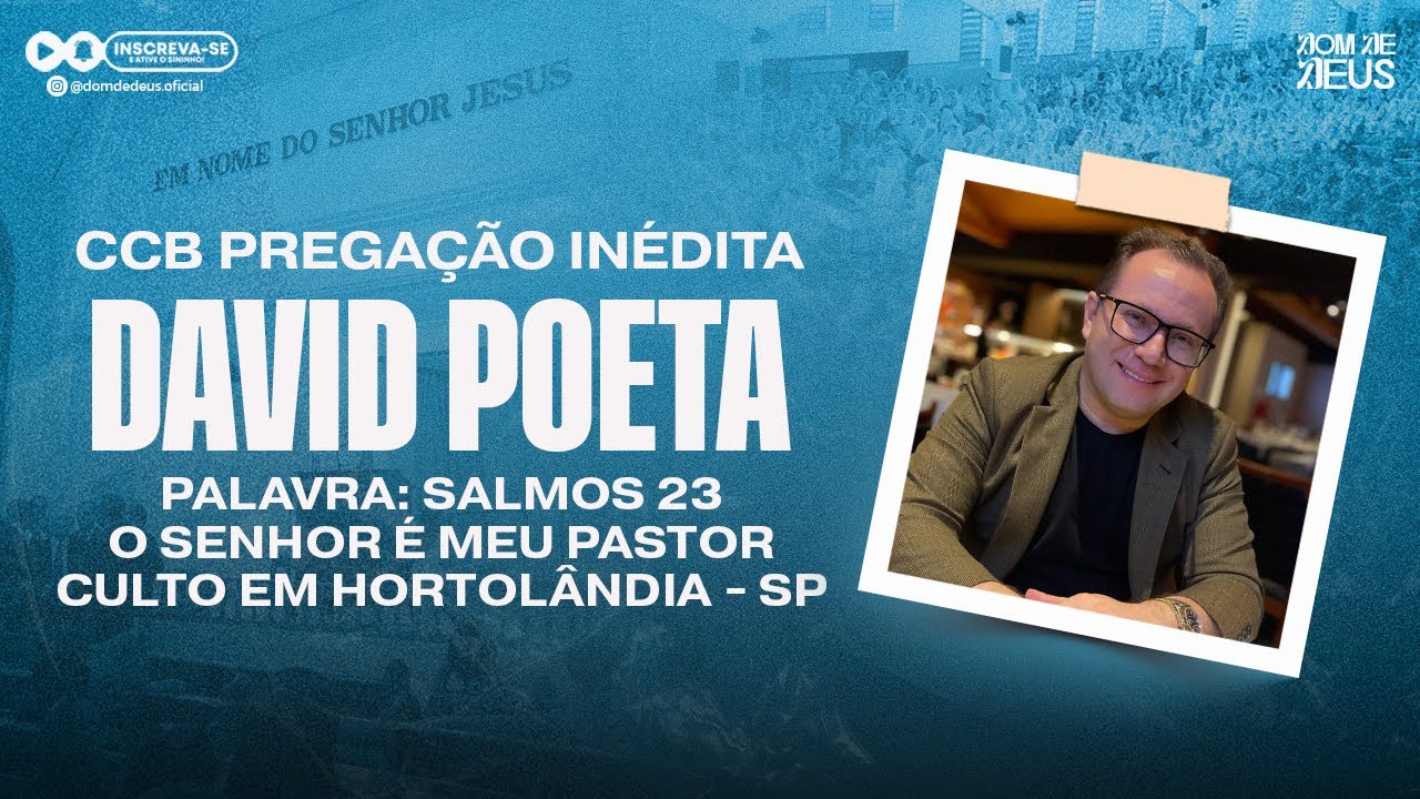CCB PREGAÇÃO DAVIDA POETA - SALMO 23 EM HORTOLÂNDIA - INÉDITA