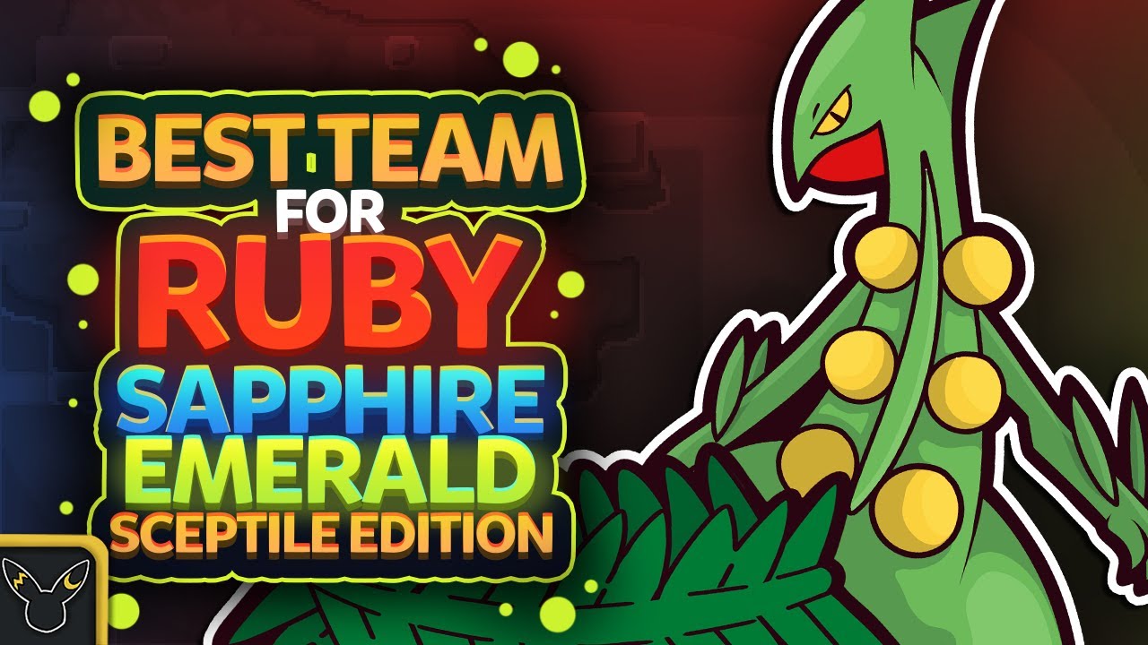 Best Team for Ruby, Sapphire, and Emerald: Sceptile Edition