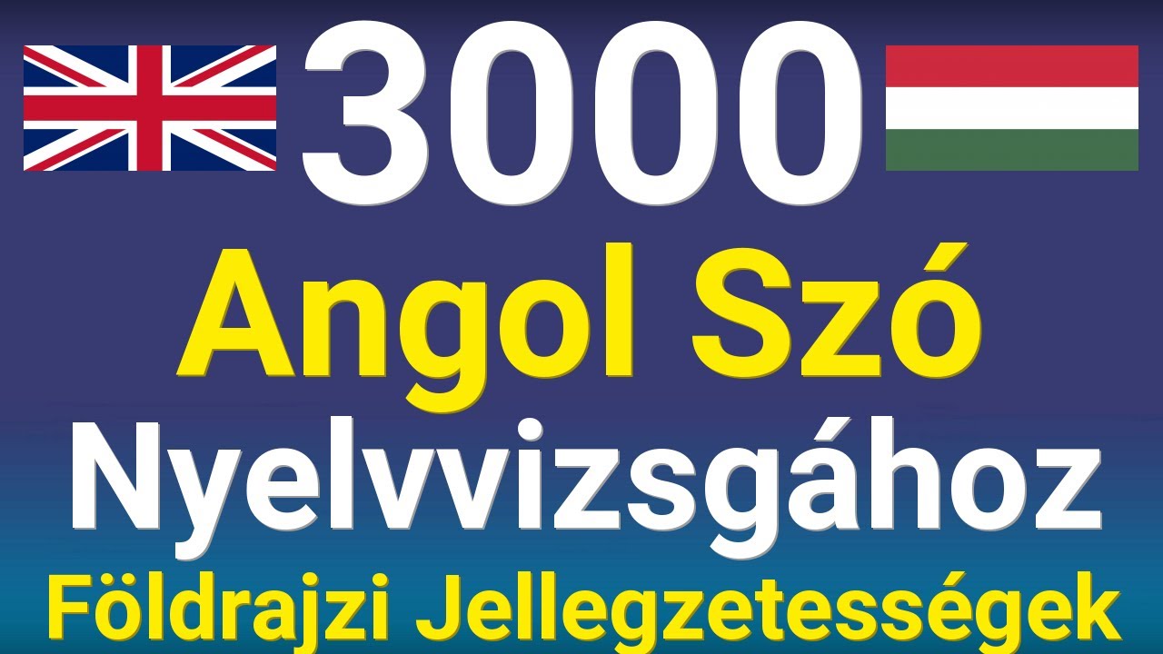 Angol Szavak Nyelvvizsgára - Földrajzi jellegzetességek - 3000 Leggyakoribb Angol Szó