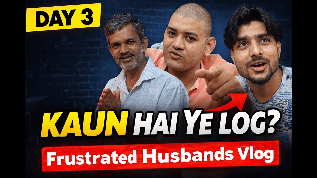 3/365 | Kaun Hai Ye Log? | The Frustrated Husband Vlogs