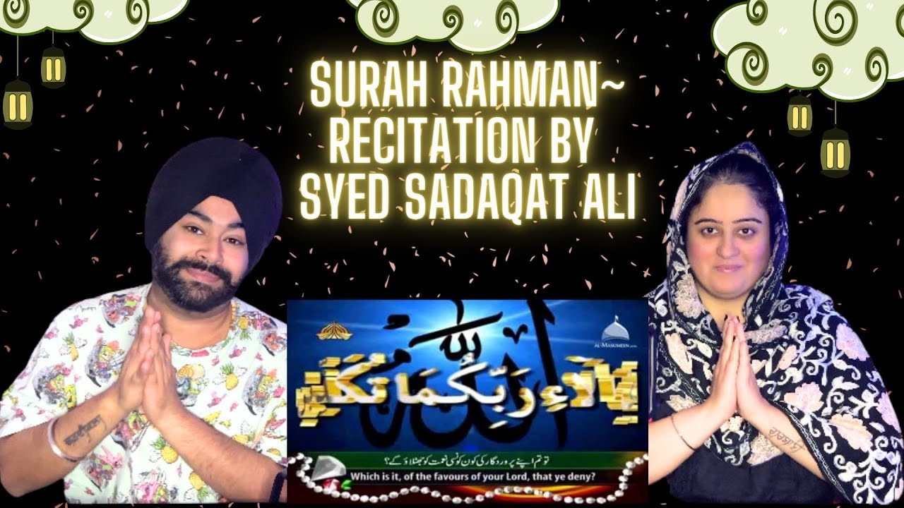 Punjabi Reaction on Surah Rahman - Beautiful & Heart trembling Quran recitation by Syed Sadaqat Ali