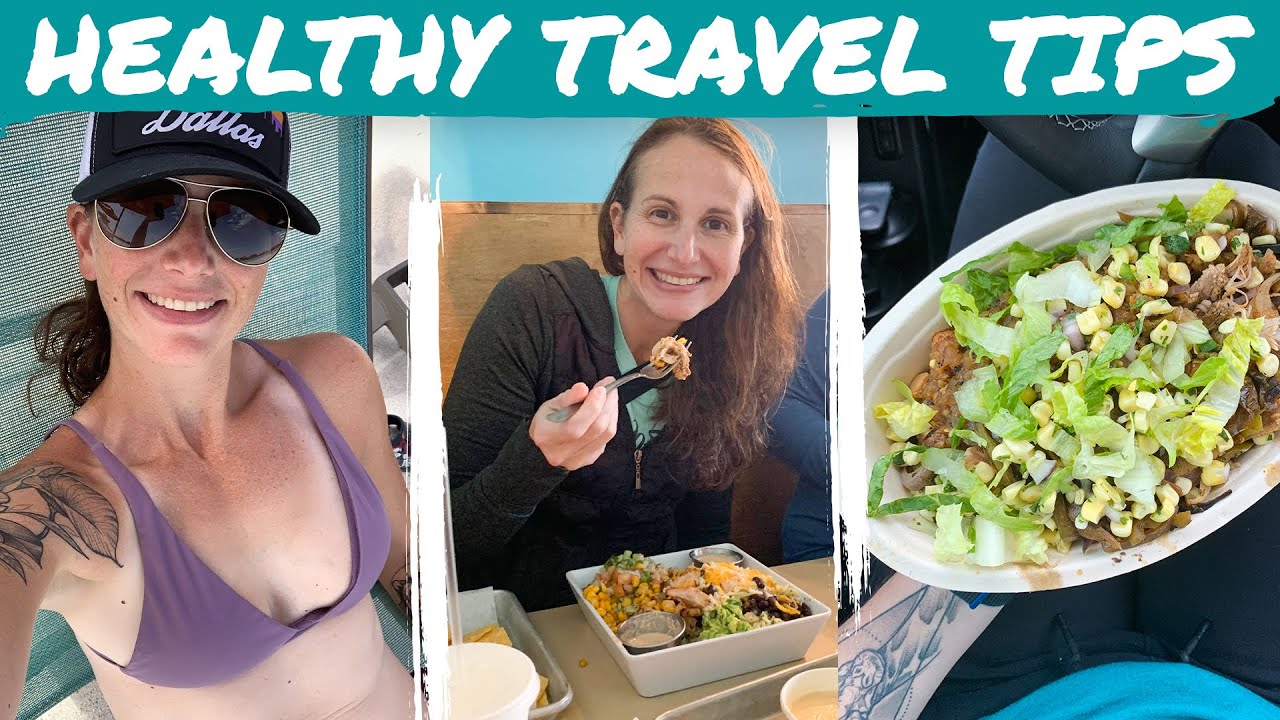 How To Eat Healthy While Traveling | Easy Recipes and Helpful Tips