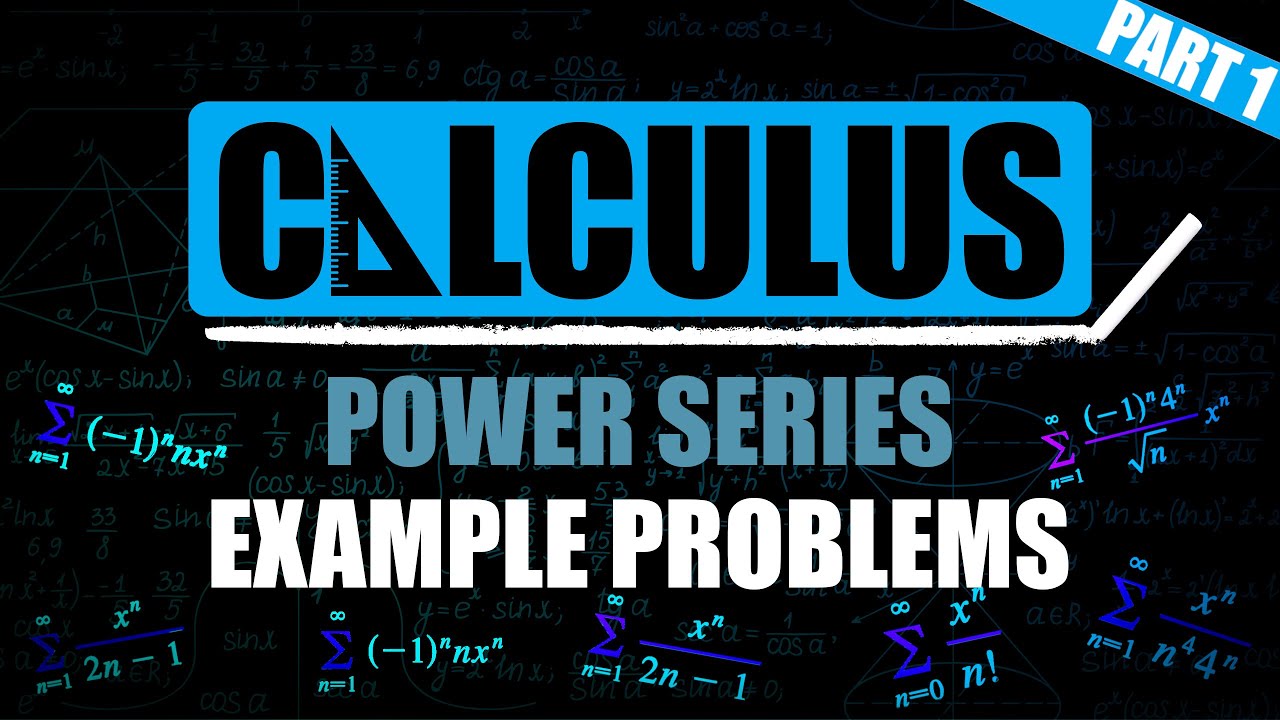 Power Series Example Problems - Part 1