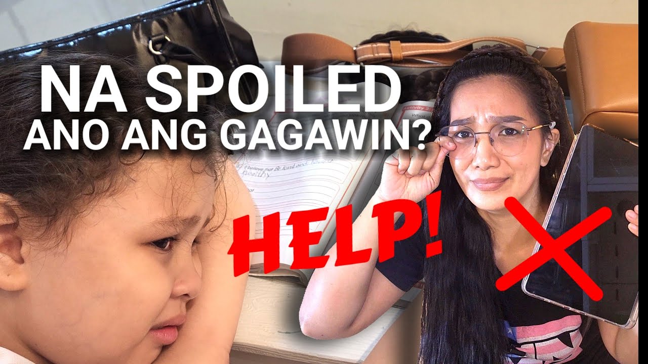 HONEST STRUGGLE NG ISANG NANAY NA SPOILED ANG ANAK! | ANO ANG GAGAWIN PAG NA SPOILED ANG ANAK? 
