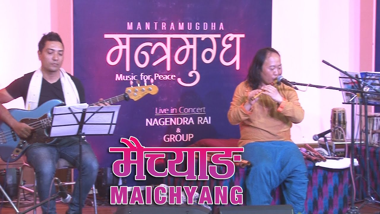 MAICHYANG(MANTRAMUGDHA)COMPOS:ENAGENDRA RAI
