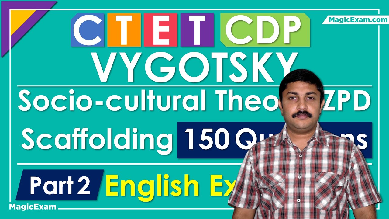 CDP Lev Vygotsky Socio Cultural Theory, ZPD, Scaffolding, Private Speech -150 Questions CTET- Part 2