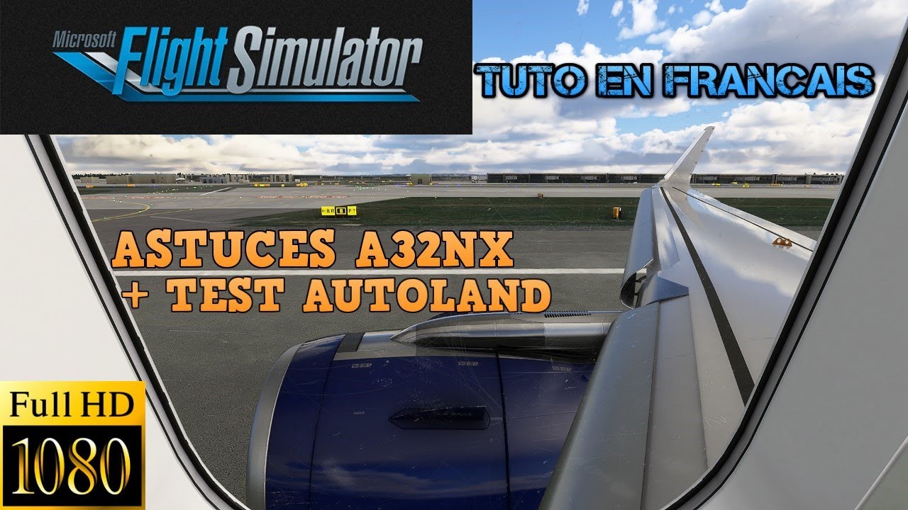 TUTO | ASTUCES COCKPIT | A32NX | TEST AUTOLAND | FS2020 | English subtitles
