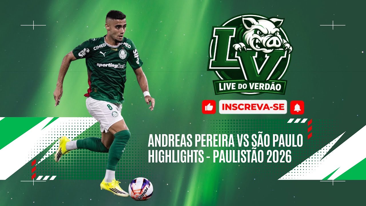 ANDREAS PEREIRA VS S&Atilde;O PAULO - HIGHLIGHTS PAULIST&Atilde;O 2026 🐷💚