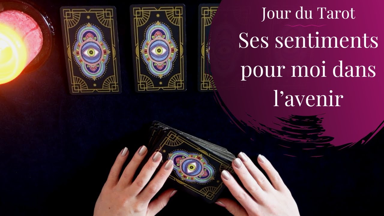 SES SENTIMENTS POUR MOI DANS L'AVENIR ? - Tirage de Tarot à choix