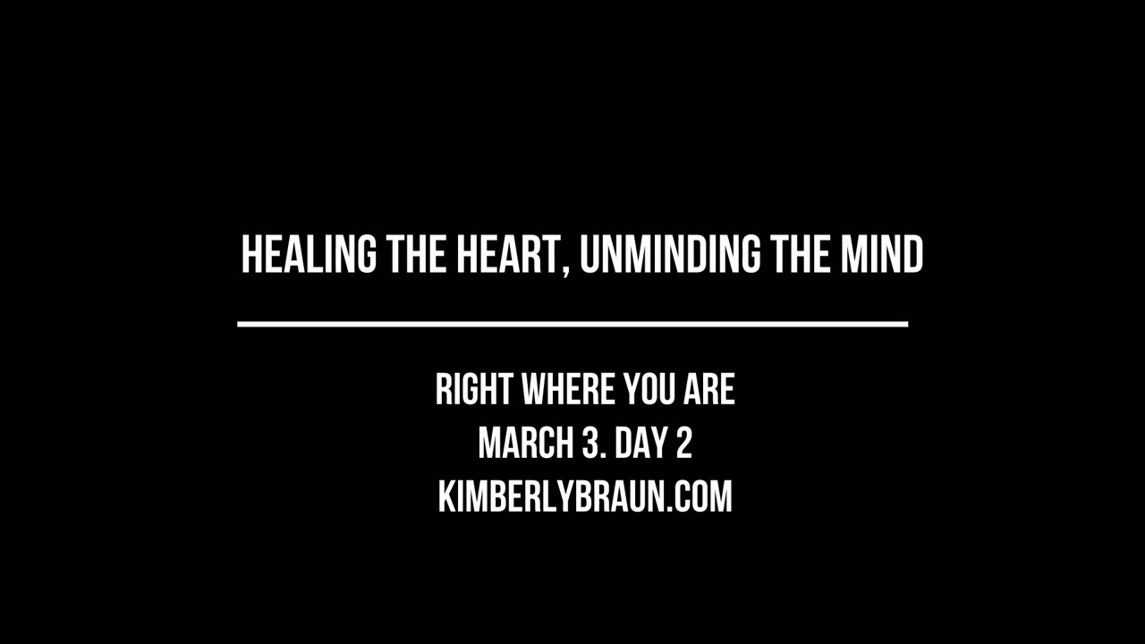 Healing the Heart, Un-minding the Mind