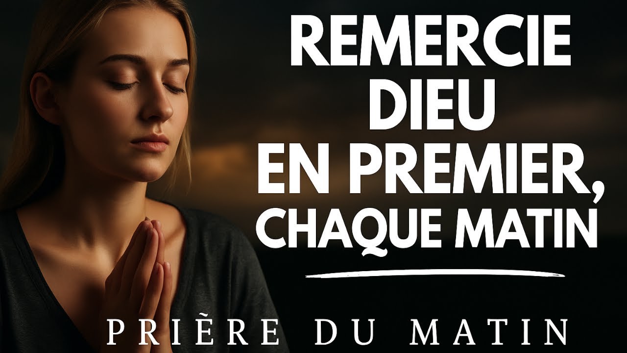 Que la Gratitude Soit Ton Cadeau à Dieu Chaque Jour | Prière du Matin