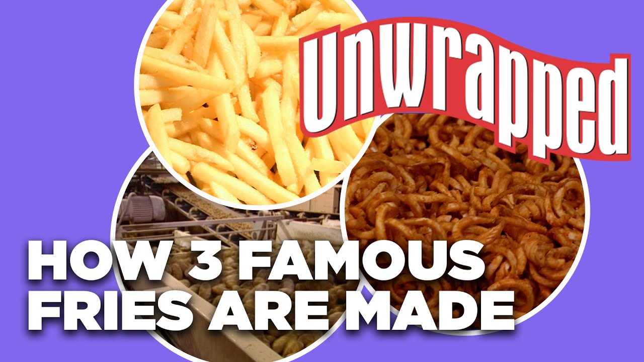 How 3 Famous Fries Are Made (UNWRAPPED THROWBACK) | Unwrapped | Food Network