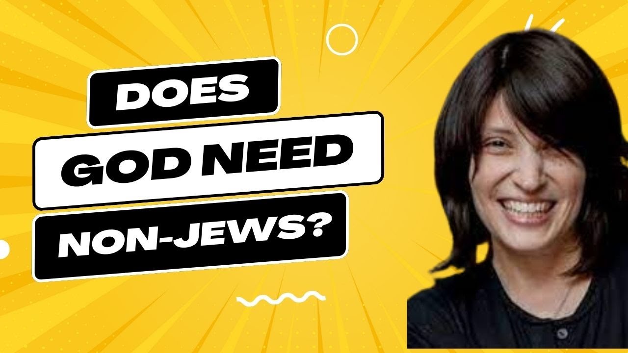Does God Need Non-Jews?