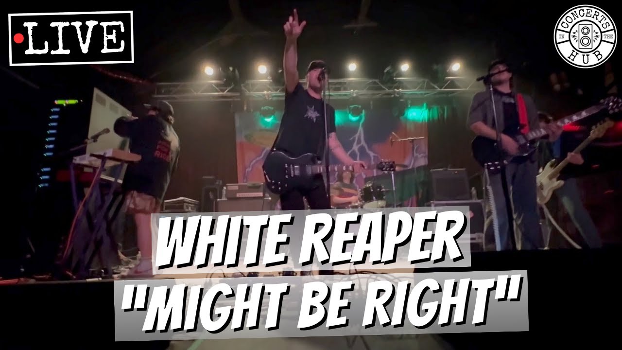 White Reaper "Might Be Right" LIVE