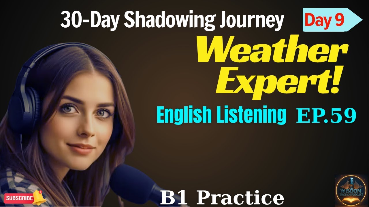 30-Day Shadowing: Weather Talk | Small Talk English B1 | WEP EP.59