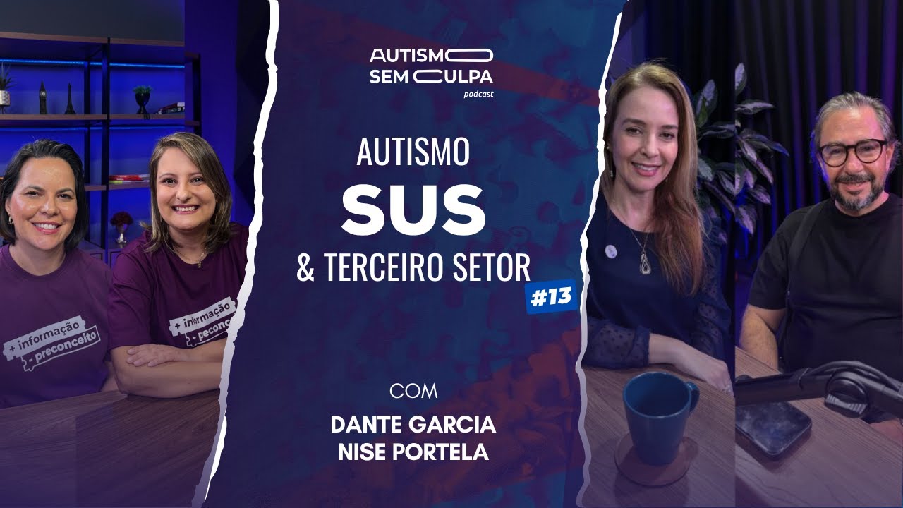Autismo, SUS  e Terceiro Setor | Podcast Autismo Sem Culpa |#13