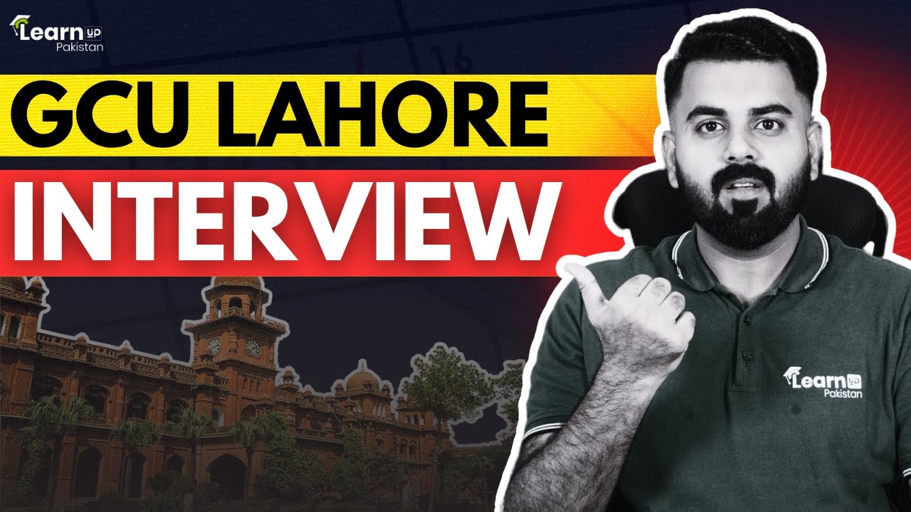Top Interview Tips for GC University Lahore 2025 | LearnUp Pakistan Admission Guide