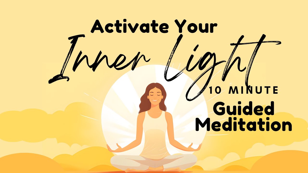 Activate Your Inner Light: 10 Minute Guided Meditation to Tap into Positivity | Daily Meditation