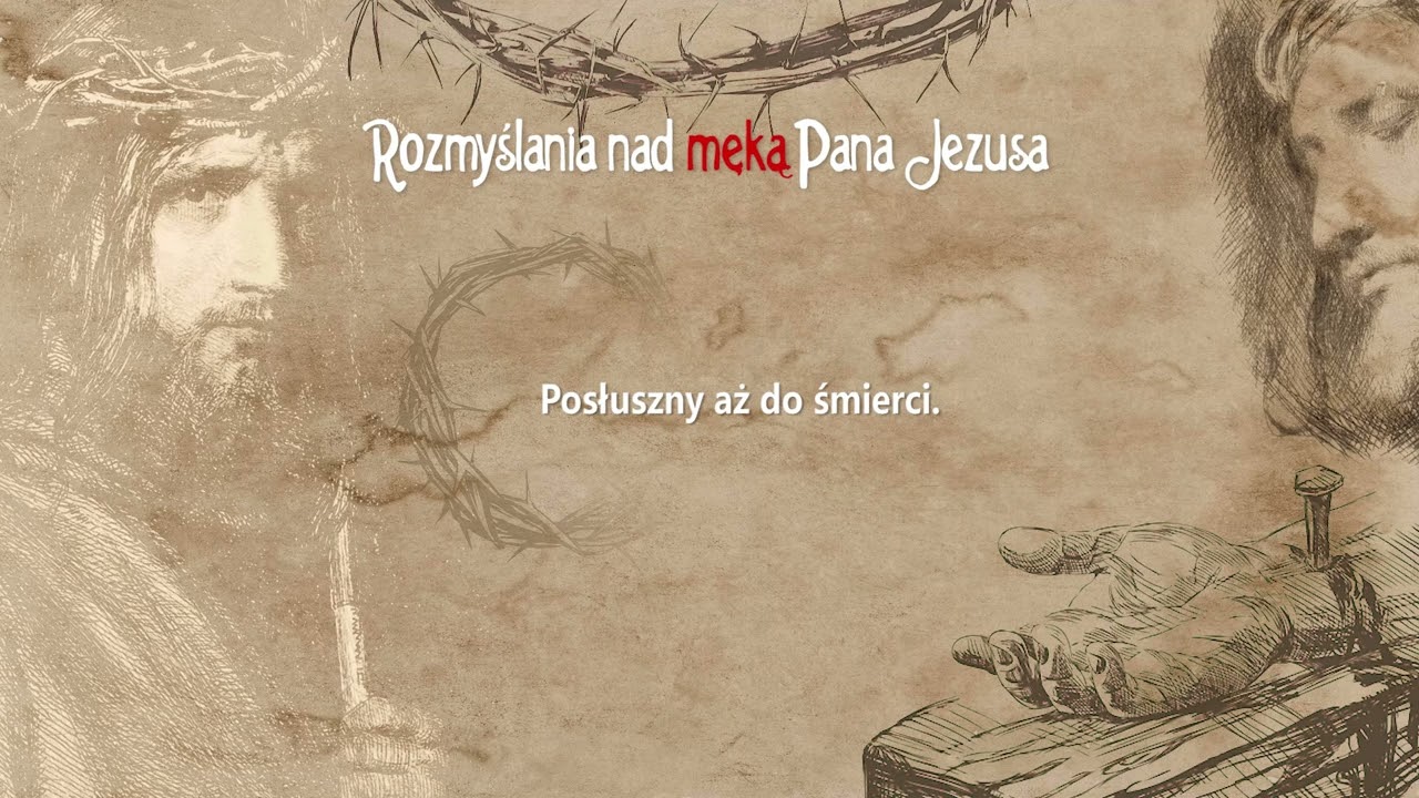 #26 rozważamy mękę Pana Jezusa, by kochać bardziej...