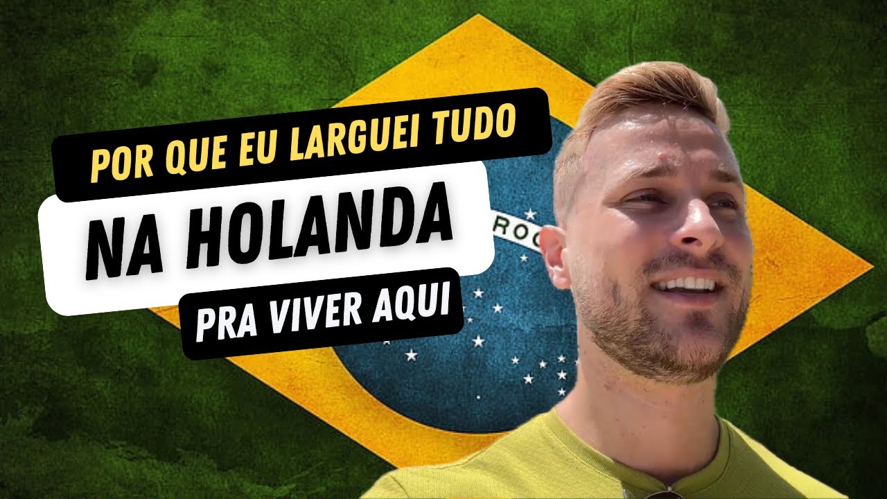 Por que eu larguei tudo na HOLANDA pra viver No BRASIL? 🇧🇷 Um Gringo no Brasil