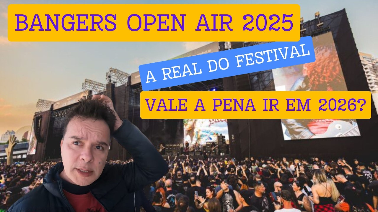 BANGERS OPEN AIR 2025! - O Que de Fato Aconteceu no Festival