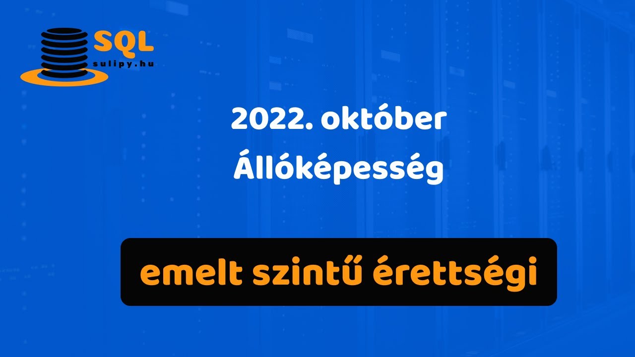Digitális kultúra érettségi (emelt szint) 2022. októberi feladat | Adatbázis-kezelés | SQL