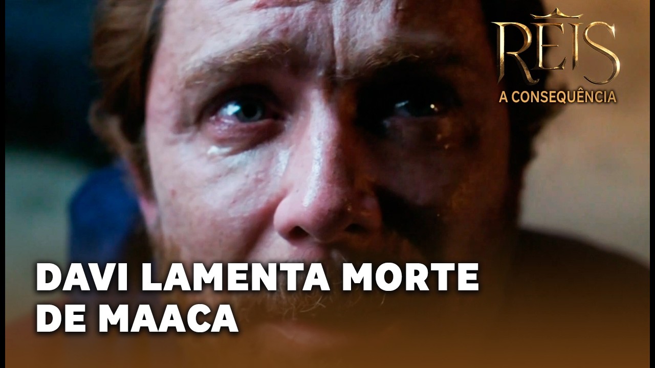 REIS - A CONSEQUÊNCIA: Davi lamenta a morte de Maaca e faz promessa para Tamar