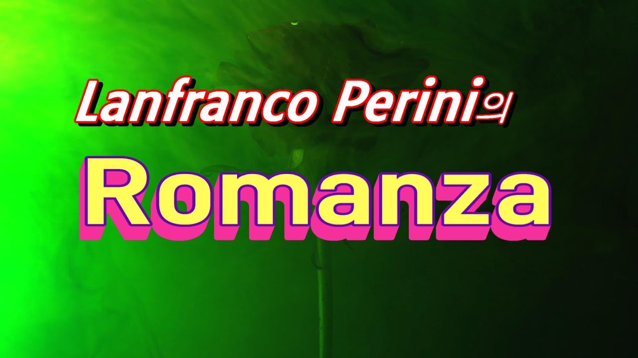 연주곡 Romanza - Lanfranco Perini-