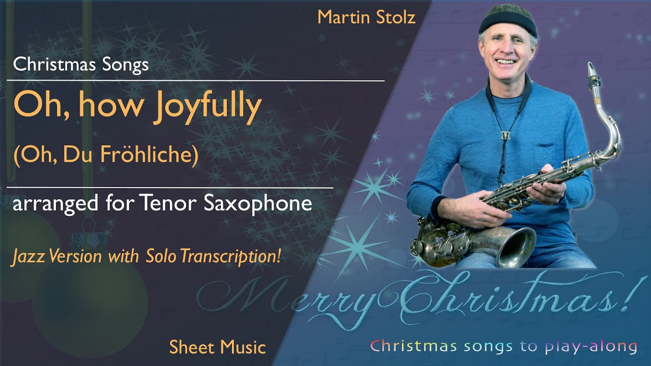 ”Oh how Joyfully (Oh Du Fröhliche)“ Tenor Saxophone with Solo Transcription