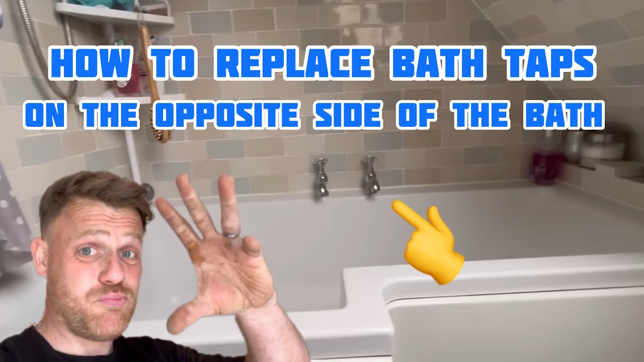 How To Replace Bath Taps On The Opposite Side Of The Bath. A Plumber Guide