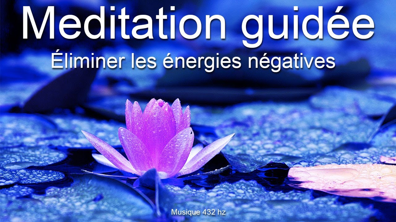 Méditation de guérison - éliminer les énergies négatives - Renforcer son immunité - Détox générale
