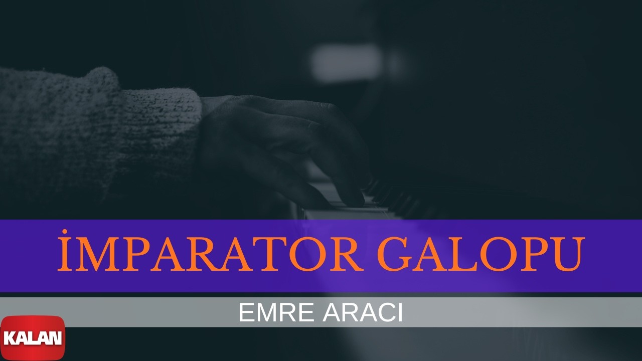 Emre Aracı - İmparator Galopu [Savaş ve Barış Kırım 1853-56 © 2002 Kalan Müzik ]