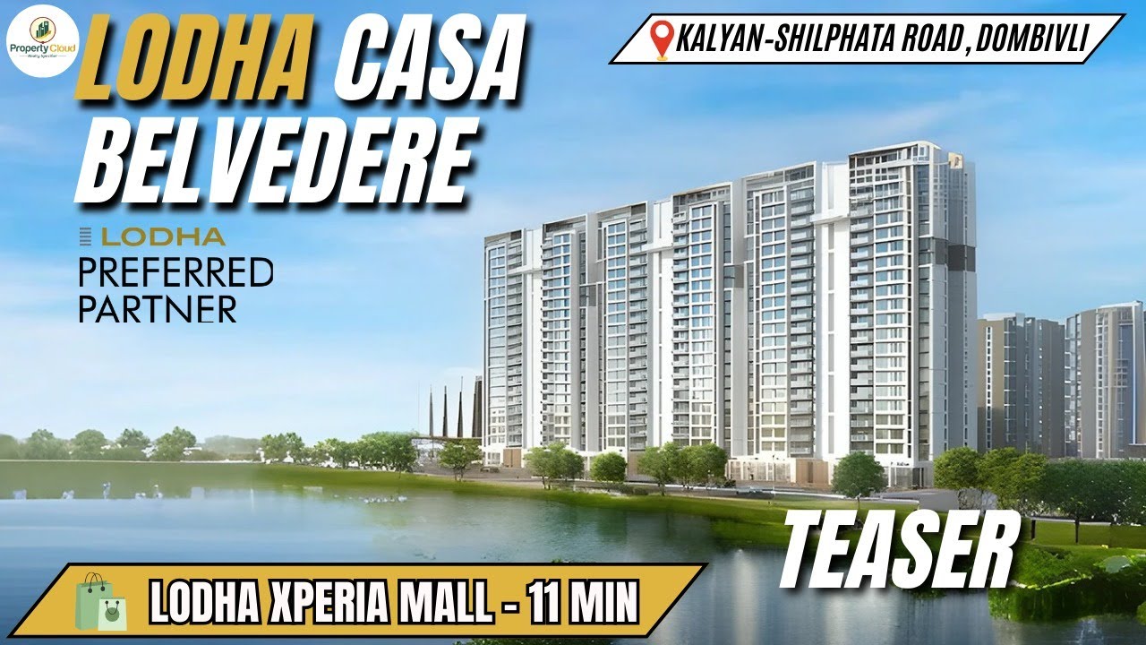 Lodha Casa Belvedere Dombivli | 2-6 BHK Homes with Prime Connectivity | Lodha Preferred Partner