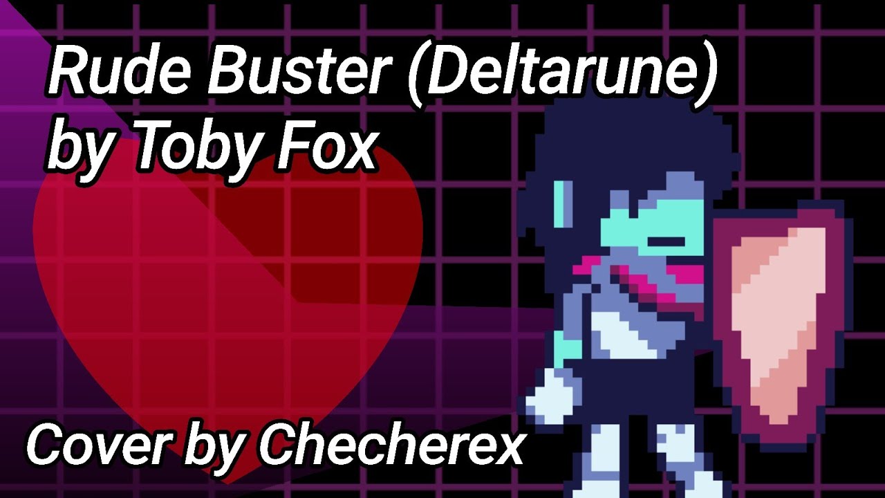 Rude Buster (Deltarune) Cover by Checherex