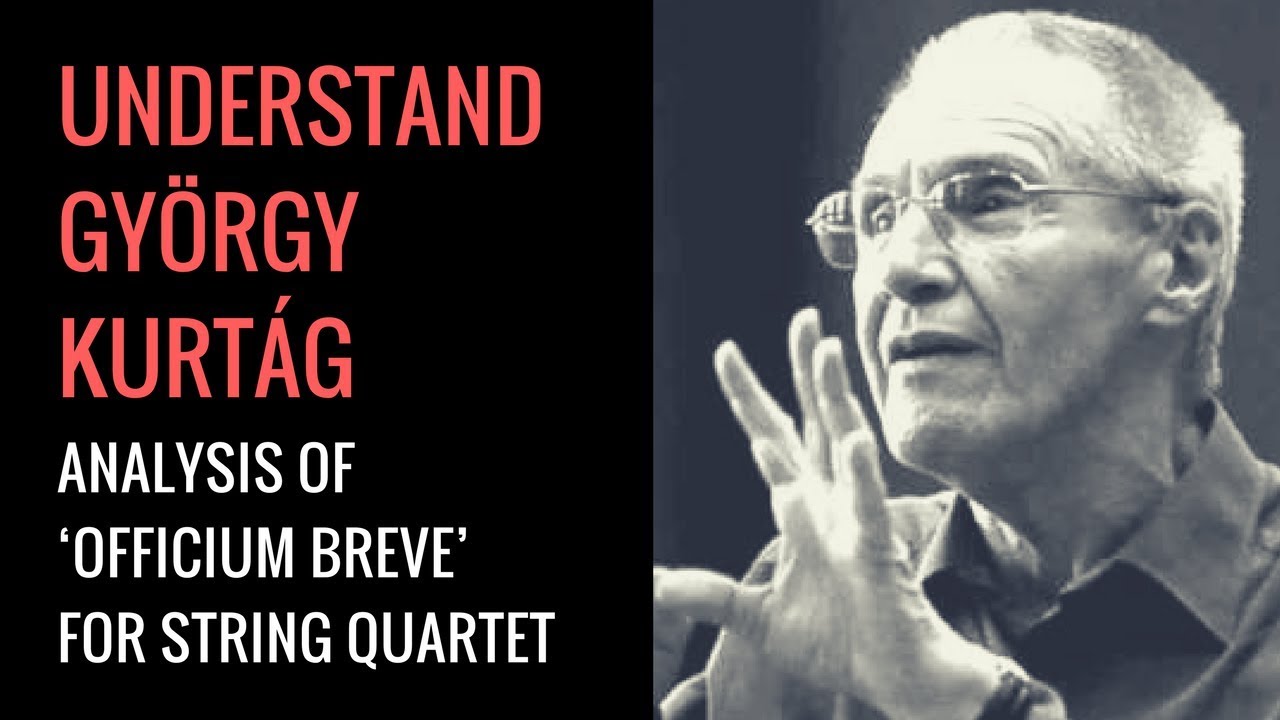 György Kurtág’s Officium Breve: Analysis