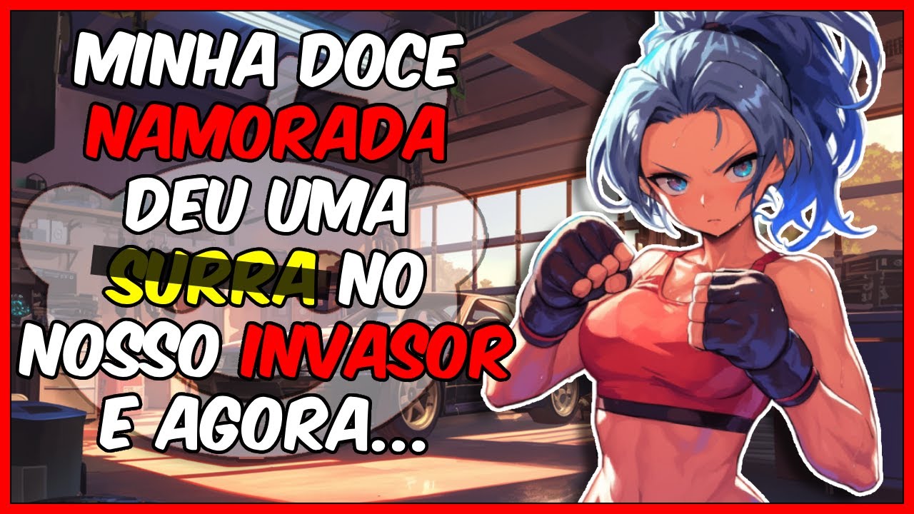 Namorada atacou um homem que invadiu nossa casa!! #relatosdoreddit
