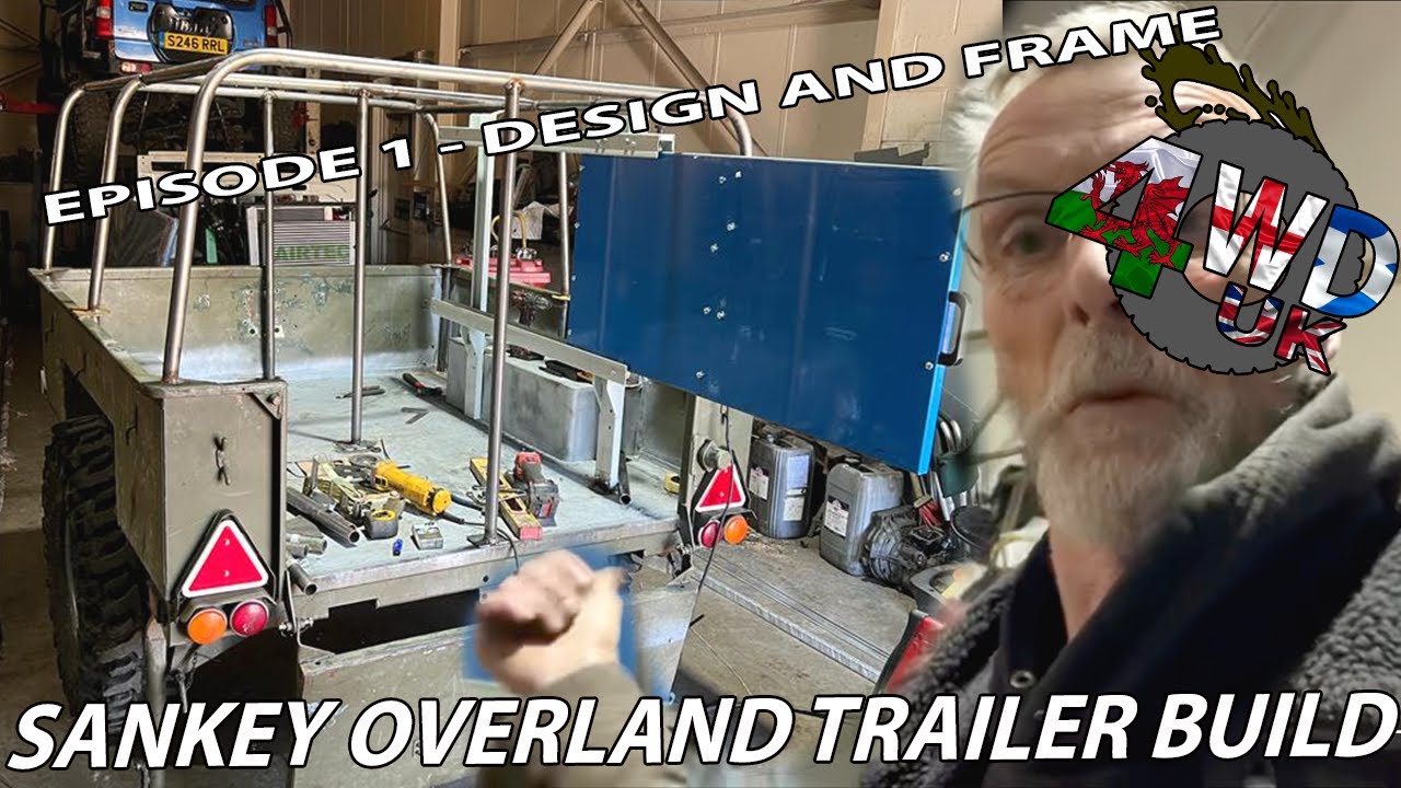 OVERLAND TRAILER BUILD EP1 | building the frame & design | SANKEY TRAILER | Camper Trailer | 4WDUK