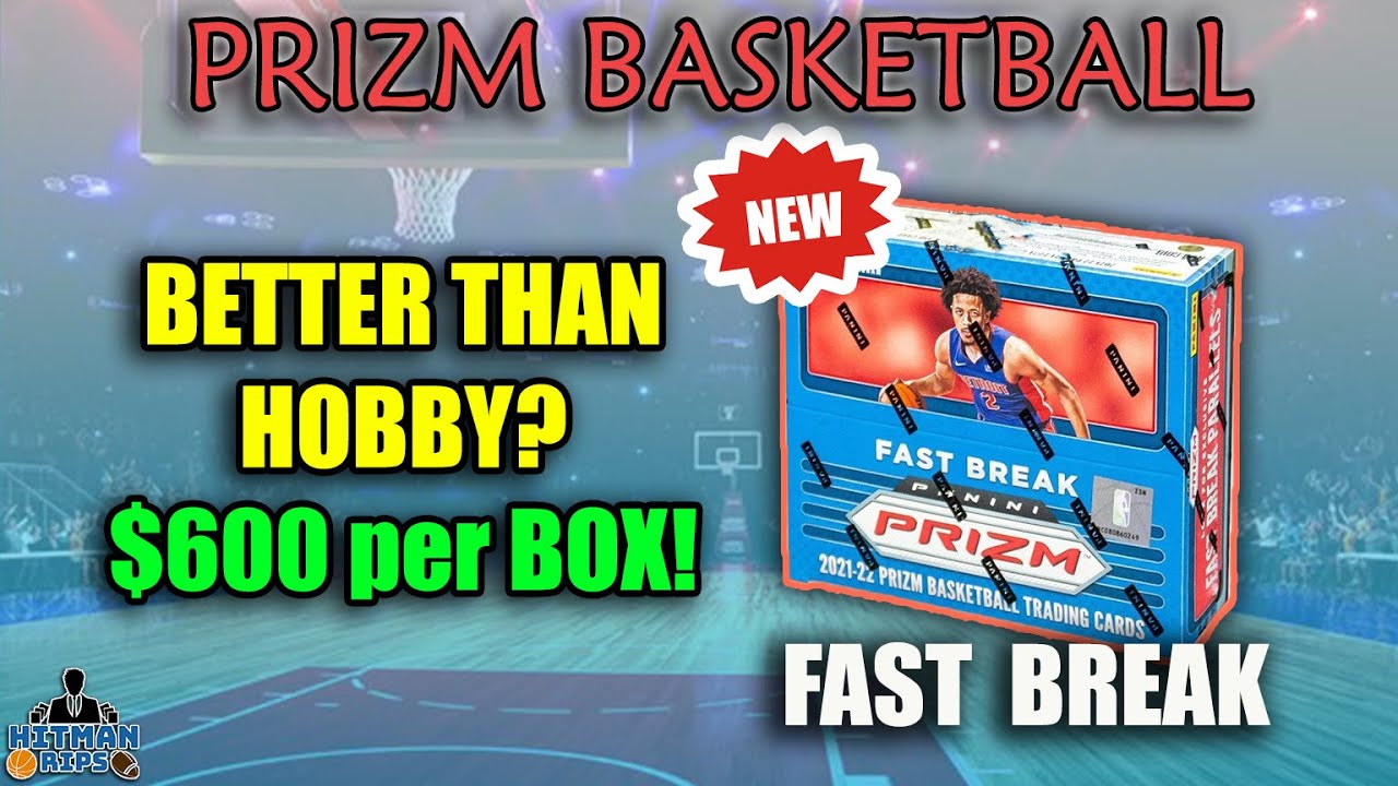 2021-22 Prizm Fast Break - Better Than Hobby? $600 per Box