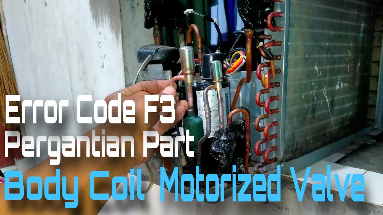 Pergantian Body Coil Motorized Valve,Ac Daikin Inverter Error Code F3,Ganti|Service Ac Bekasi