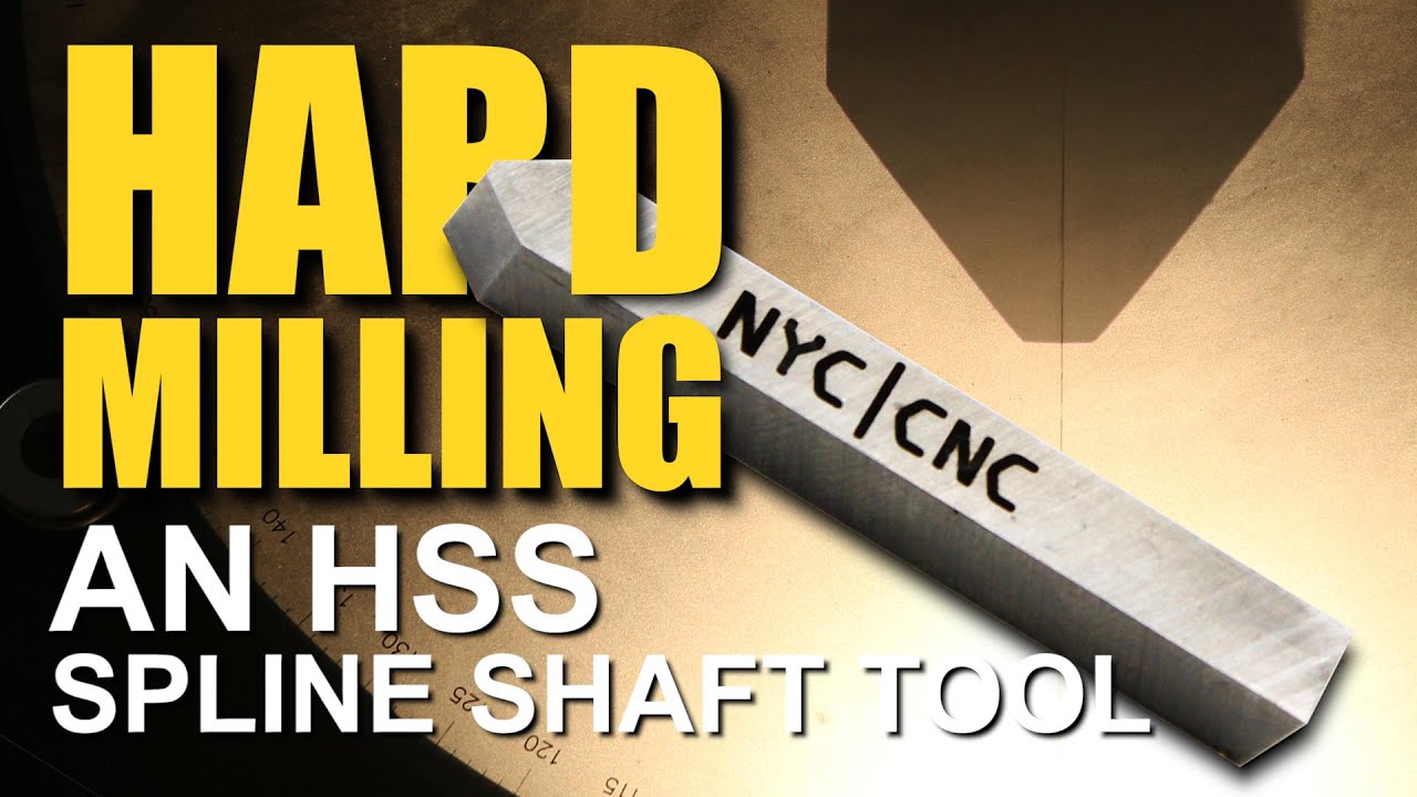 Hardmilling an HSS Spline Shaft Cutting Tool!