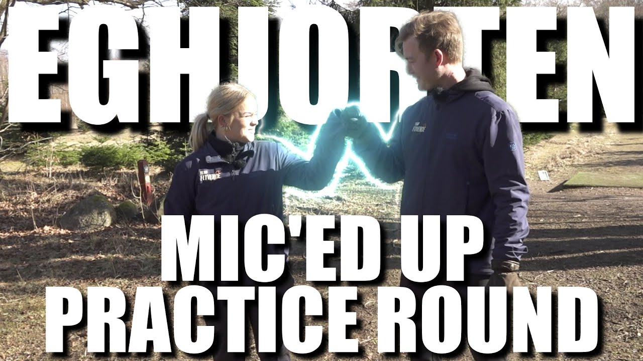 Mic'ed Up Practice Round Eghjorten - med Emma og Jeppe
