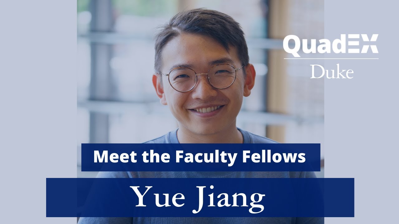 Meet the Faculty Fellows | Yue Jiang