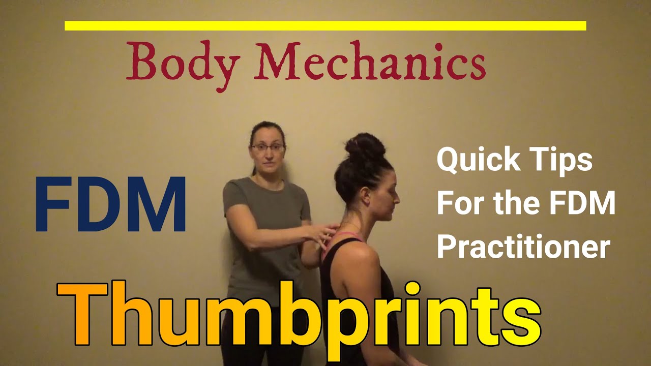 FDM Thumbprint Body Mechanics