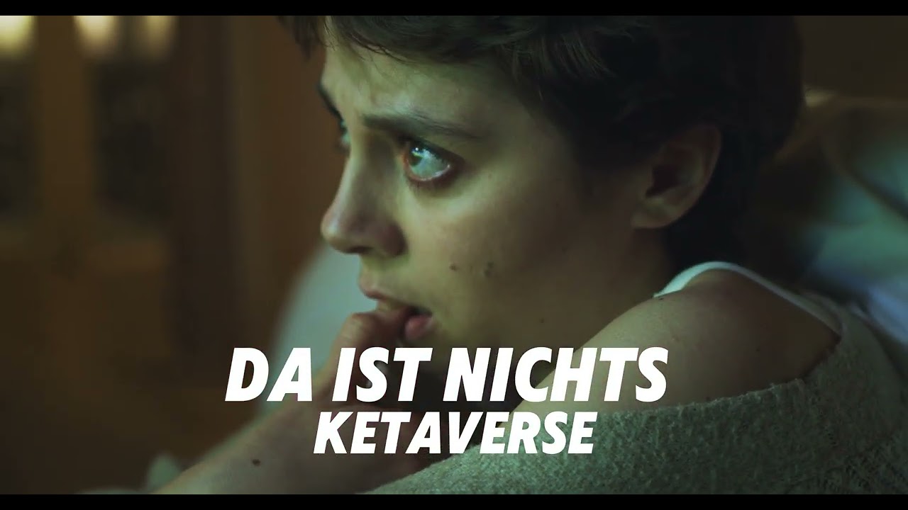 DA IST NICHTS - KETAVERSE
