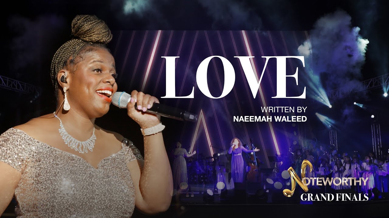 LOVE | NOTEWORTHY GRAND FINALS PERFORMANCE